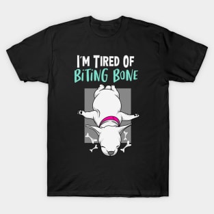 I'm Tired of Biting Bone T-Shirt